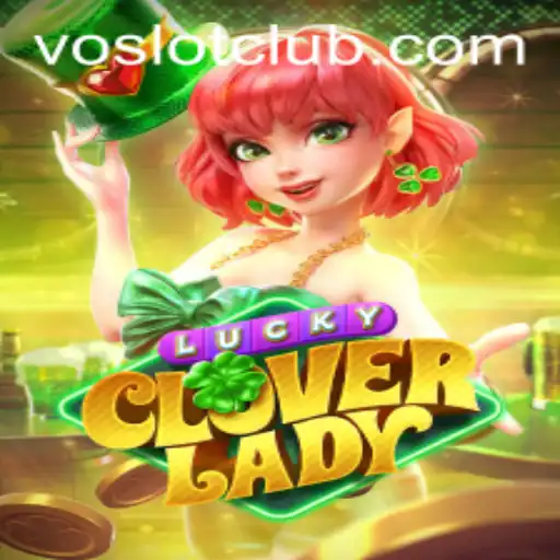 Unlock the Magic of LuckyCloverLady: A Comprehensive Guide