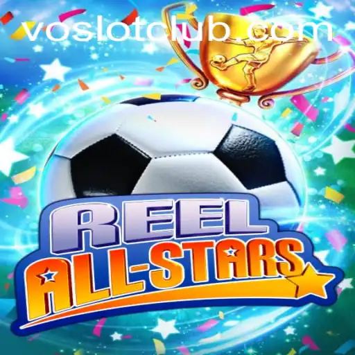 ReelAllStars: A Comprehensive Guide to the Latest voslot Sensation